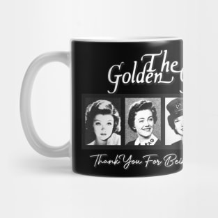 THE GOLDEN GIRLS - THANK YOU FOR BEING A FRIEND Mug